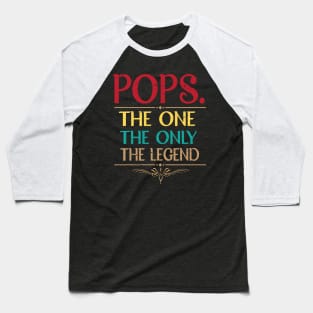 Pops The One The Only The Legend Happy Father Parent Day Summer Vacation Class Of School Baseball T-Shirt